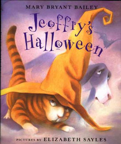 Jeoffry's Halloween / Mary Bryant Bailey ; pictures by Elizabeth Sayles.