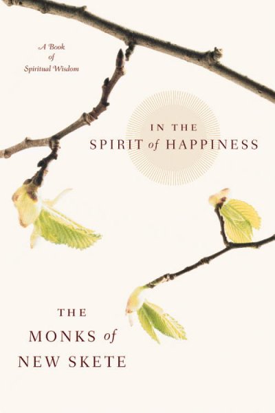 In the spirit of happiness / the Monks of New Skete.