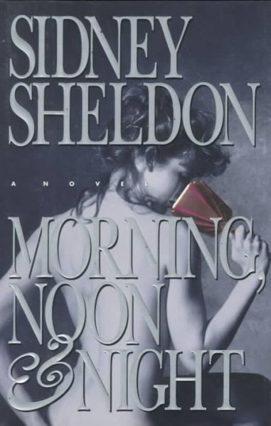 Morning, noon and night / Sidney Sheldon.