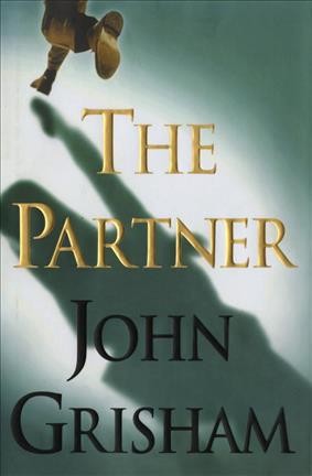 The partner / John Grisham.