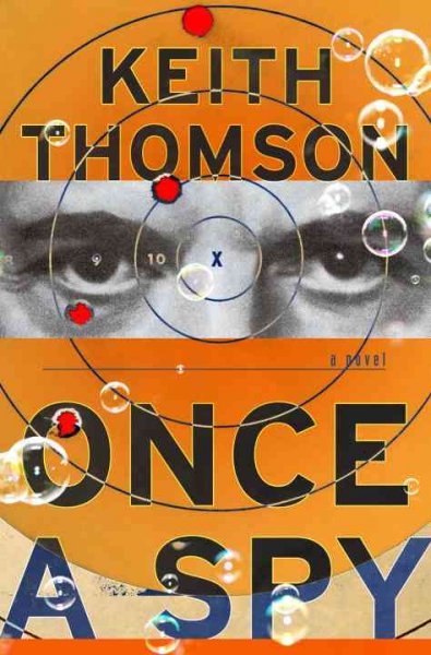 Once a spy / by Keith Thomson.