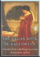 The pagan book of Halloween : a complete guide to the magick, incantations, recipes, spells, and lore  Cover Image