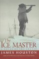 Go to record The ice master : a novel of the Arctic