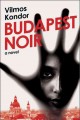 Budapest noir : a novel  Cover Image