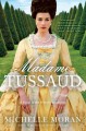 Go to record Madame Tussaud : a novel of the French Revolution