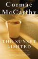 The Sunset Limited a novel in dramatic form  Cover Image