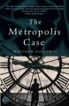 The Metropolis case a novel  Cover Image