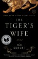 The tiger's wife a novel  Cover Image