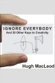 Ignore everybody and 39 other keys to creativity  Cover Image