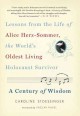 A century of wisdom lessons from the life of Alice Herz-Sommer, the world's oldest living Holocaust survivor  Cover Image