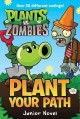 Go to record Plants vs. zombies : plant your path junior novel