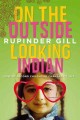 On the outside looking Indian how my second childhood changed my life  Cover Image