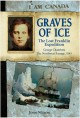 Graves of ice : the lost Franklin expedition  Cover Image