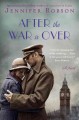 Go to record After the war is over : a novel