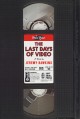 The last days of video : a novel  Cover Image
