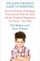 Go to record The game theorist's guide to parenting : how the science o...