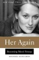Her again : becoming Meryl Streep  Cover Image