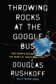 Throwing rocks at the Google bus : how growth became the enemy of prosperity  Cover Image