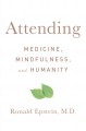 Attending : medicine, mindfulness, and humanity  Cover Image