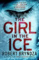The girl in the ice : a gripping serial killer thriller  Cover Image
