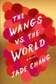 The Wangs vs. the world : a novel  Cover Image