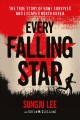 Every falling star : how I survived and escaped North Korea  Cover Image