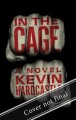 In the cage : a novel  Cover Image
