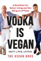 Vodka is vegan : a manifesto for better living and not being an a**hole  Cover Image
