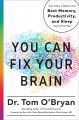 You can fix your brain : just 1 hour a week to the best memory, productivity, and sleep you've ever had  Cover Image