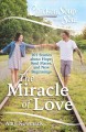 Chicken soup for the soul : the miracle of love : 101 stories about hope, soul mates and new beginnings  Cover Image
