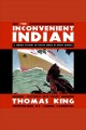 The inconvenient indian A curious account of native people in north america. Cover Image