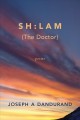 Sh:lam = (the doctor) : poems  Cover Image