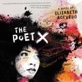 The poet X : a novel  Cover Image