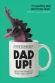 Dad up! : long-time comedian. first-time father  Cover Image
