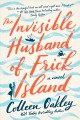 Go to record The invisible husband of Frick Island : a novel