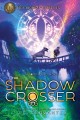 The Shadow Crosser : a Storm Runner novel  Cover Image