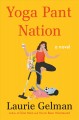 Yoga pant nation : a novel  Cover Image