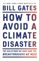 How to avoid a climate disaster : the solutions we have and the breakthroughs we need  Cover Image