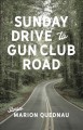 Go to record Sunday drive to Gun Club Road : stories