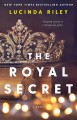 The royal secret : a novel  Cover Image