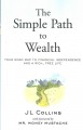 The simple path to wealth : your road map to financial independence and a rich, free life  Cover Image