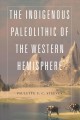 The indigenous Paleolithic of the Western Hemisphere  Cover Image