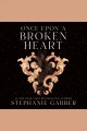 Once upon a broken heart  Cover Image