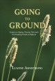 Going to ground : essays on aging, chronic pain and the healing power of nature  Cover Image