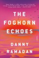 Go to record The foghorn echoes : a novel