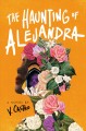 Go to record The haunting of Alejandra : a novel