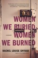 Women we buried, women we burned : a memoir  Cover Image