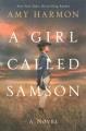 A girl called Samson : a novel  Cover Image