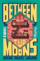 Between two moons: A novel  Cover Image