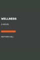 Wellness : a novel  Cover Image